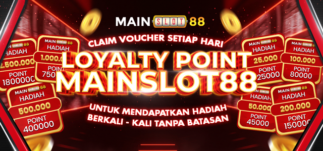 MAINSLOT88 LOYALTY POINT