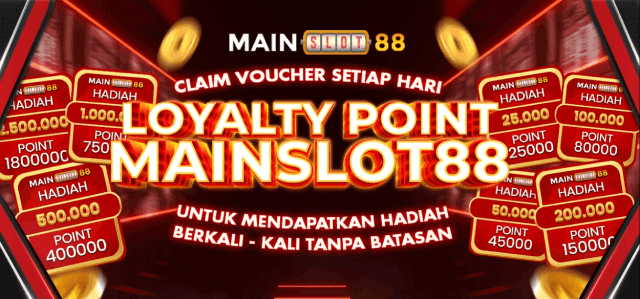 MAINSLOT88 LOYALTY POINT