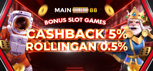 CASHBACK SLOT 5%	+ ROLLINGAN 0,5%
