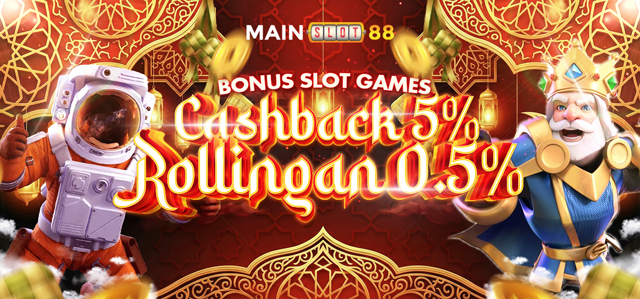 CASHBACK SLOT 5%	+ ROLLINGAN 0,5%