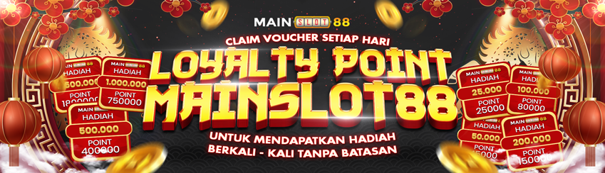 MAINSLOT88 POINT LOYALTY